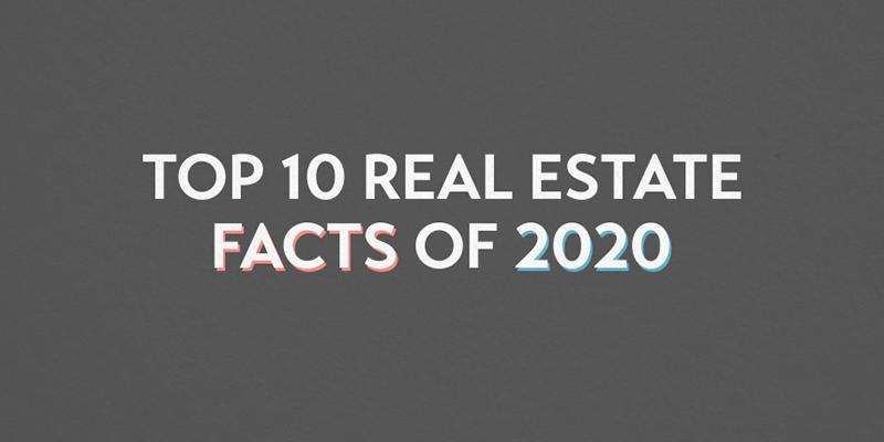Top 10 Real Estate Facts of 2020