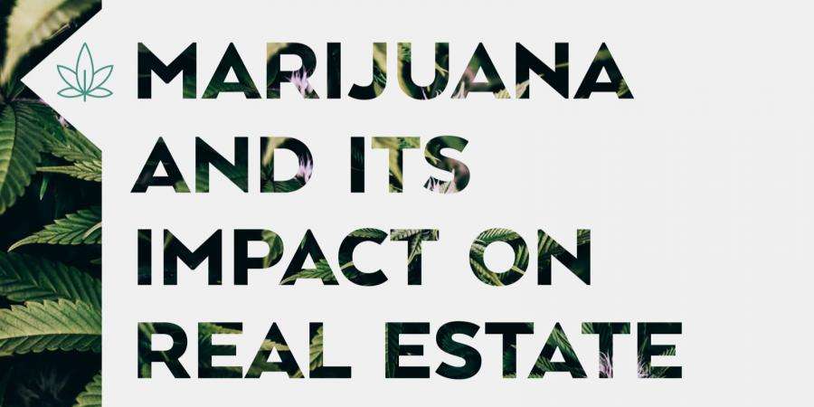 Marijuana and Its Impact on Real Estate